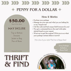THRIFT AND FIND: PENNY FOR A DOLLAR PACKAGE $50.00 three to four items